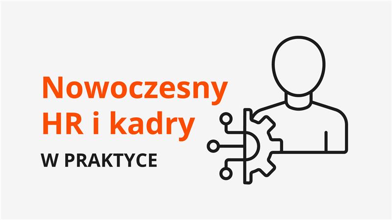 Nowoczesny HR i kadry w praktyce